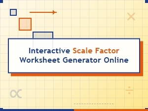 Interactive Scale Factor Worksheet Generator Online