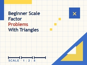 Beginner Practice Problems: Triangle Scale Factors