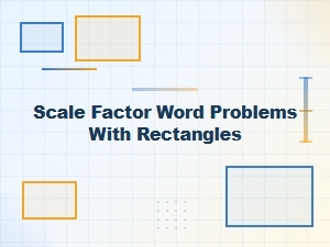 Practicing Scale Factor Word Problems with Rectangles