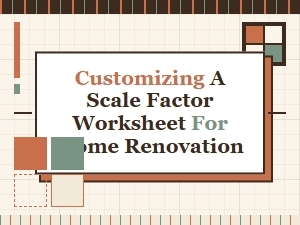 A Guide to Scaling Home Renovation Worksheets